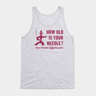 How old is your needle? Tank Top